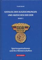 Bartel: Katalog der Auszeichnungen und Abzeichen der DDR - Bd. 3: Sportorganisationen und ihre Meisterschaften 