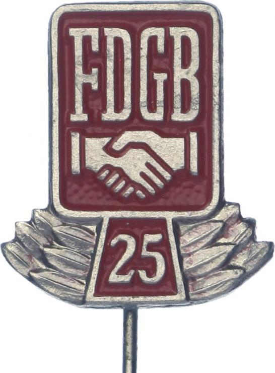 B.2847 Ehrennadel 25 Jahre Mitgliedschaft FDGB 