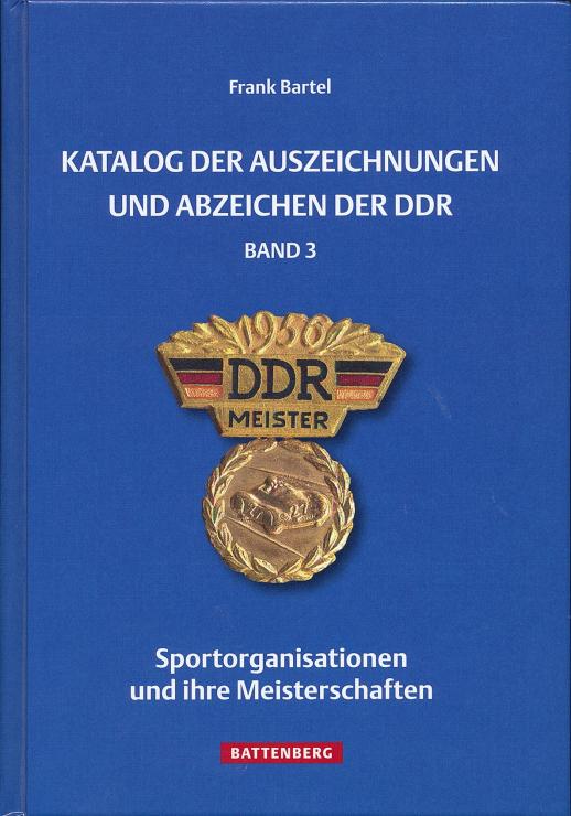 Bartel: Katalog der Auszeichnungen und Abzeichen der DDR - Bd. 3: Sportorganisationen und ihre Meisterschaften 